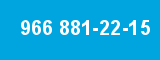 966 881-22-15 966 881-22-15